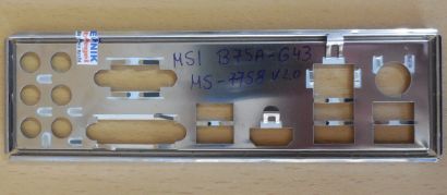 MSI B75A-G43 MS-7758 V2.0 Mainboard Blende Motherboard IO-Shield * mbb43 Abdeckplatte Backplate