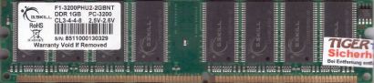 G.SKILL F1-3200PHU2-2GBNT 1GB DDR1 400MHz PC3200 Arbeitsspeicher RAM* r1084 G.SKILL F1-3200PHU2-2GBNT 1GB DDR1 400MHz PC3200 Arbeitsspeicher RAM* r1084